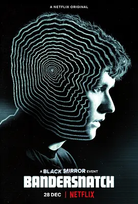 《黑镜:潘达斯奈基》 Black Mirror: Bandersnatch (2018) 【科幻/惊悚/互动电影/英国】 1080P 3.1G | 颠覆传统的交互式观影体验 | 你的选择决定剧情走向