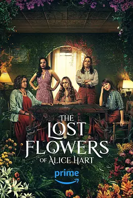 《爱丽丝·哈特的失语花》The Lost Flowers of Alice Hart (2023) 【剧情/女性成长/澳大利亚】全7集 1080P 7.84G 花朵治愈创伤的救赎之旅 | 亚马逊高分女性剧集