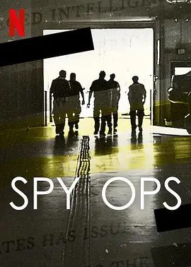 《终极谍报内幕》Spy Ops (2023) 【纪录片/美国】全8集 1080P 9.61G | 真实间谍行动解密 | 军事历史爱好者必看