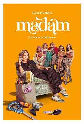 《鸨母》(Madam/2024) 全十集【新西兰喜剧/剧情/1080P/精译中英双字】 - 看她如何“正经”经营一家妓院
