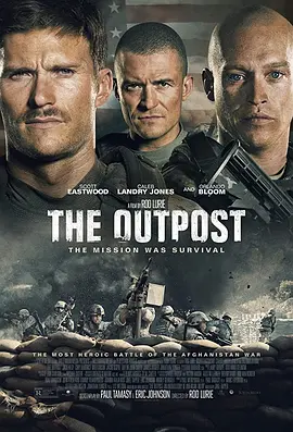 《前哨》The Outpost (2019) 【战争/历史/动作】BDRip 1080P特效中英双字 | 阿富汗战争炼狱×真实事件改编×一镜到底血肉防线 | 共14.7G