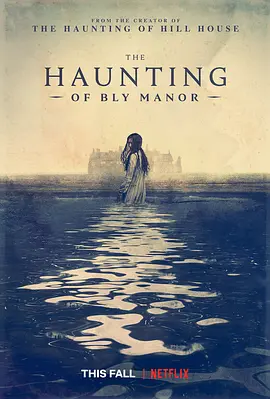 《鬼庄园》The Haunting of Bly Manor (2020) 【悬疑/恐怖/美国】全1季 1080P 13.3G 布莱庄园的诡秘传说 | 经典恐怖剧《鬼入侵》续作