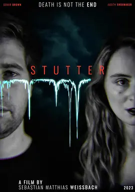 《Stutter》又名：死亡不是终点 (2025) 【惊悚/心理】1080P中英双字 1.1G - 德国烧脑悬疑 | 现实与创伤的边界迷局