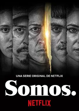 《我们就是如此 Somos.》 (2021) 【剧情/犯罪/真实事件/美国】全1季 高清收藏版 | 基于震惊全美的真实边境惨案 | 网飞原创剧集
