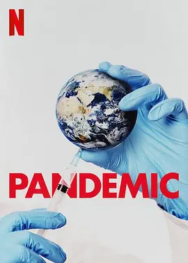 《流行病：如何预防流感大爆发》Pandemic: How to Prevent an Outbreak (2020) 【纪录片/医学/社会】全1季 1080P 8G | 全球防疫战 | 病毒危机与人类抗争