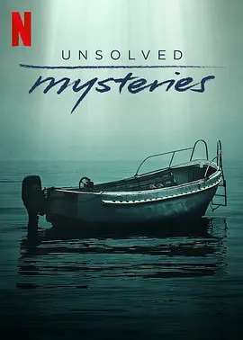 《未解之谜》 1-5季 Unsolved Mysteries (2020-2024) 【纪录片/犯罪/悬疑/美国】全1-5季 1080P 26.8G | 真实悬案探秘 | 离奇事件深度调查